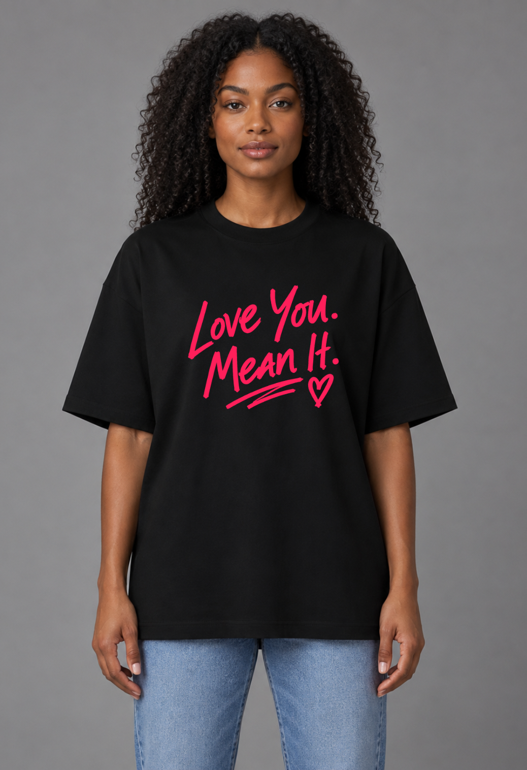 Tricou Oversized Premium Dama Love You. Mean It.