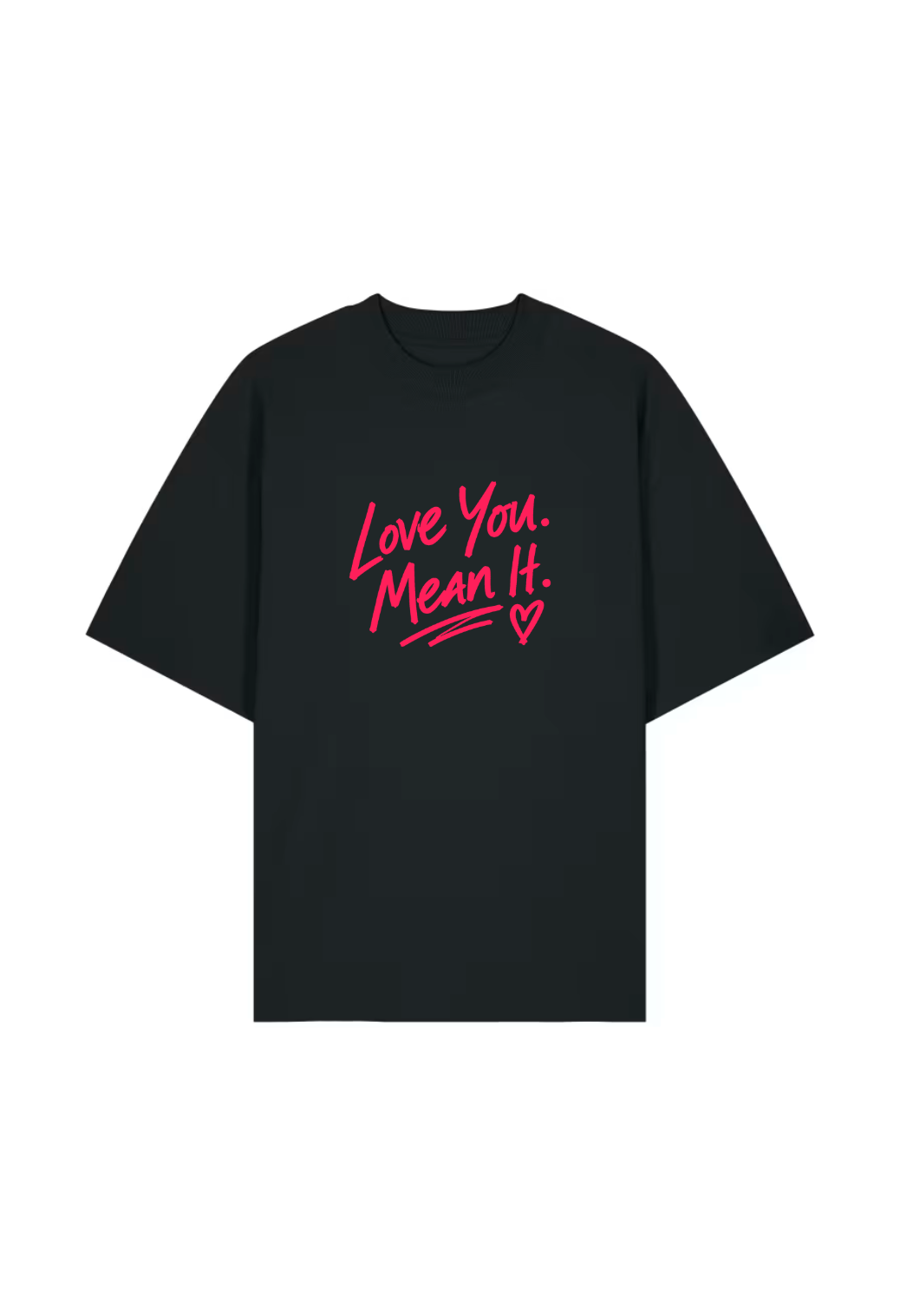 Tricou Oversized Premium Dama Love You. Mean It.