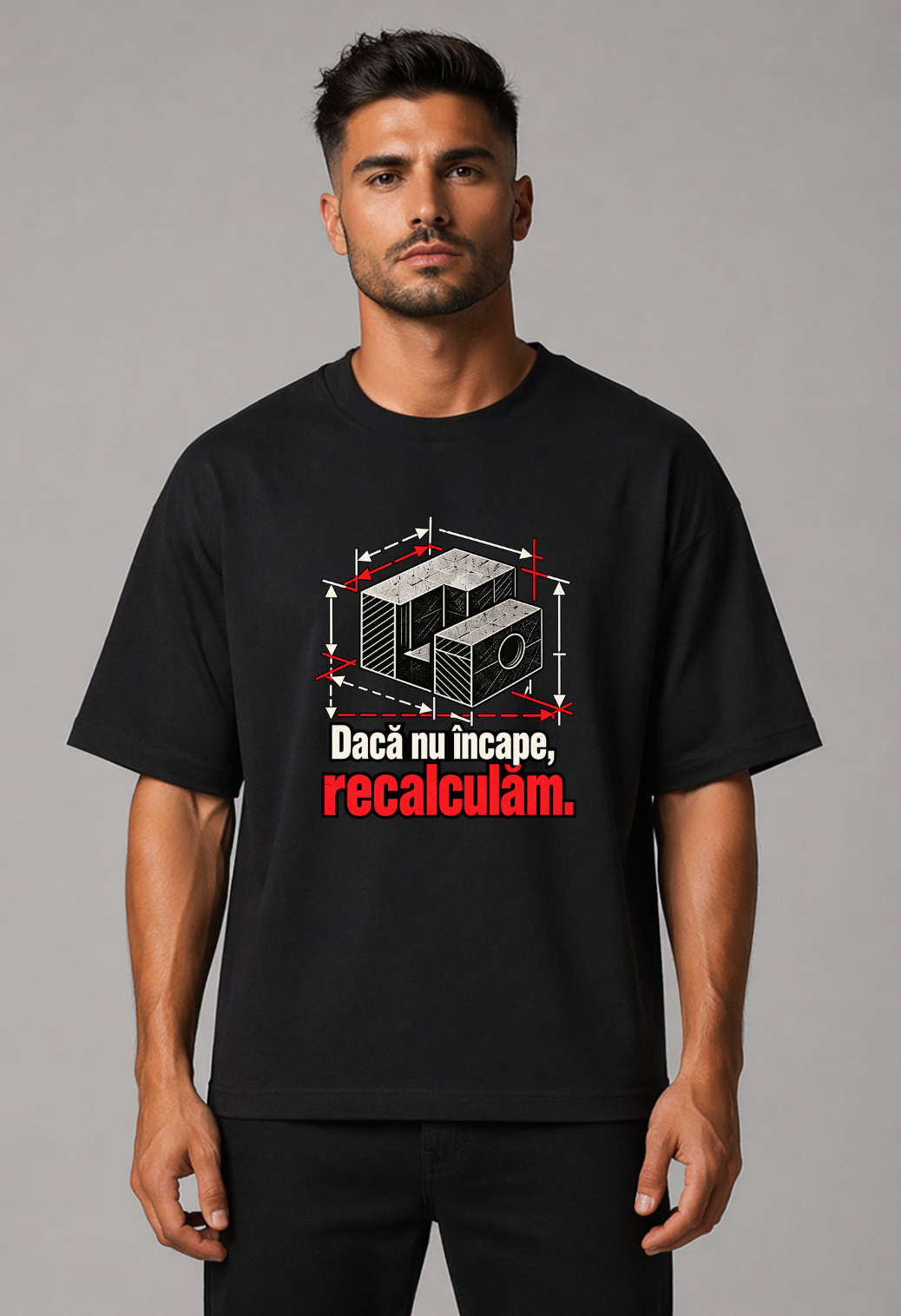 Tricou Oversized Premium Barbat Daca nu incape, recalculam