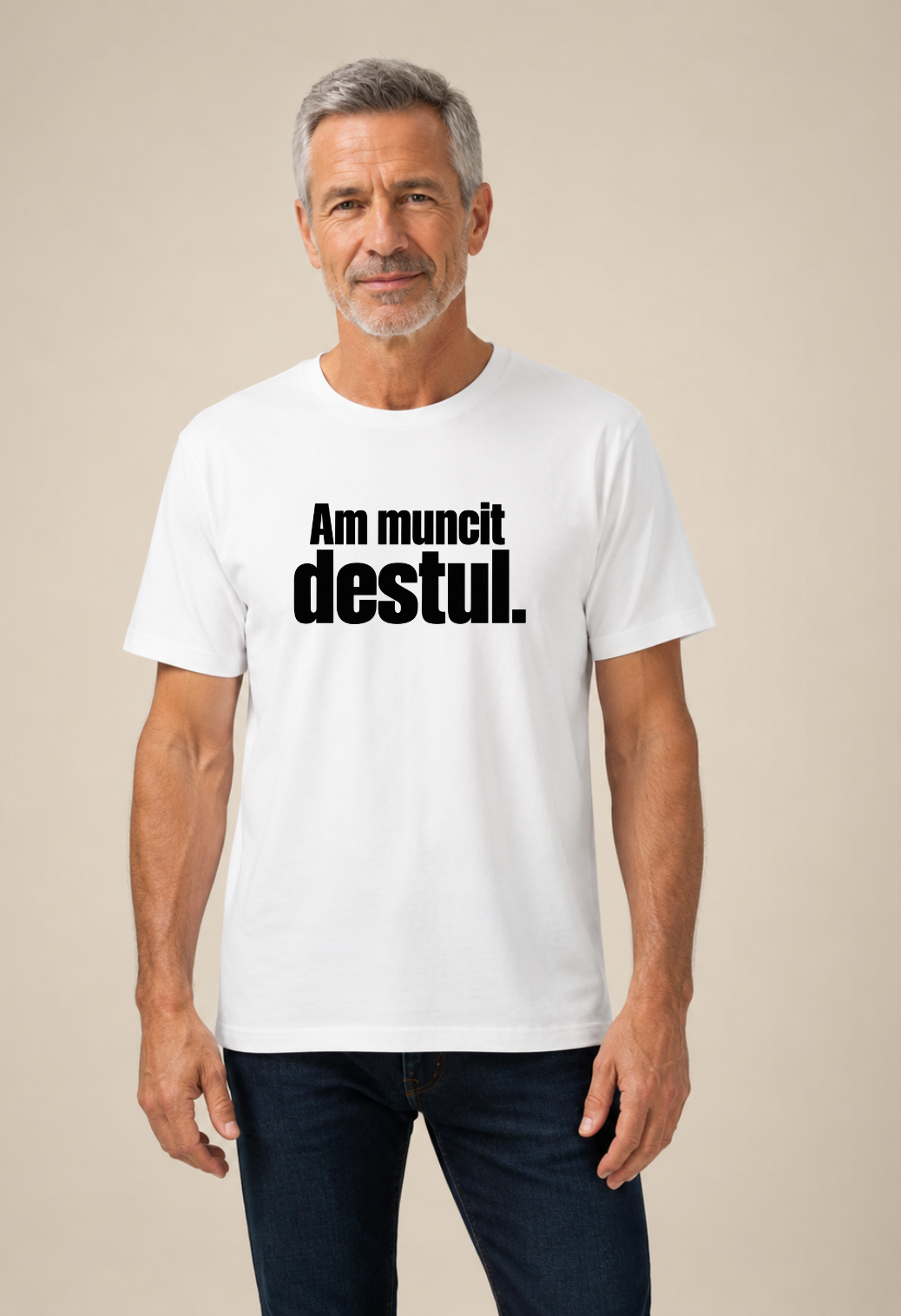 Tricou Basic Barbat Am muncit destul