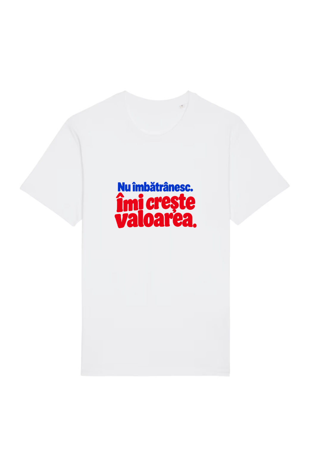 Tricou Basic Dama Nu imbatranesc. Imi creste valoarea.