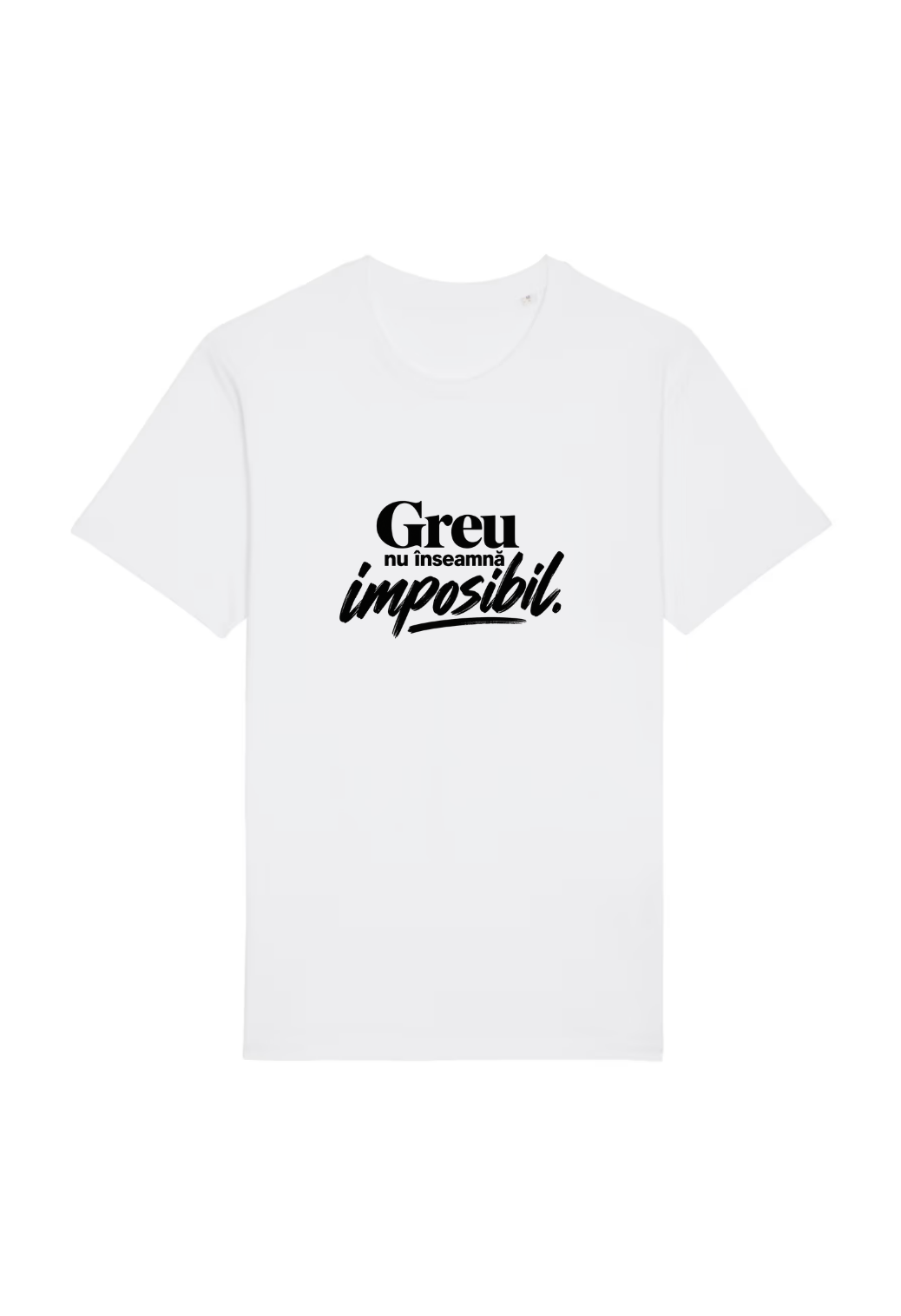 Tricou Basic Barbat Greu nu inseamna imposibil