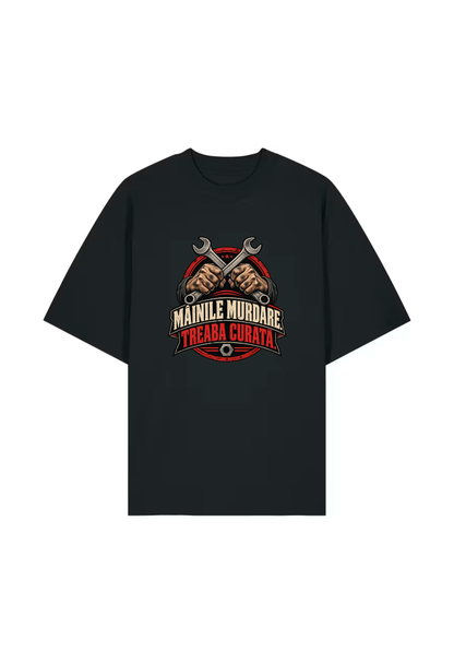Tricou Oversized Premium Barbati Mainile murdare. Treaba curata.