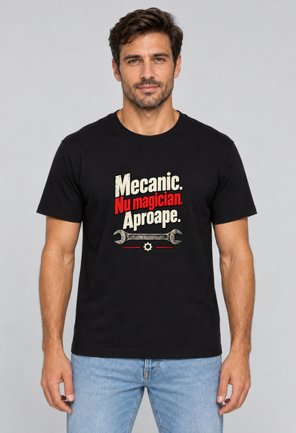 Tricou Basic Barbat Mecanic. Nu magician.