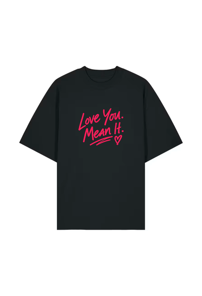 Tricou Oversized Premium Dama Love You. Mean It.