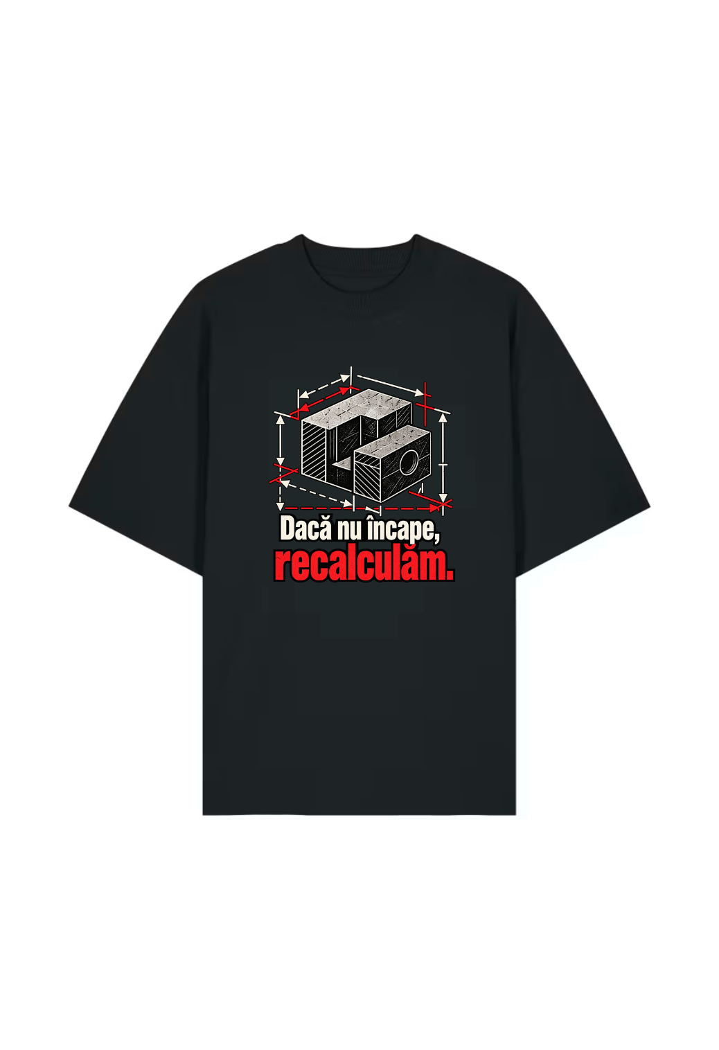 Tricou Oversized Premium Barbat Daca nu incape, recalculam