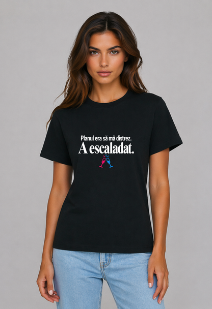 Tricou Basic Dama Planul era sa ma distrez