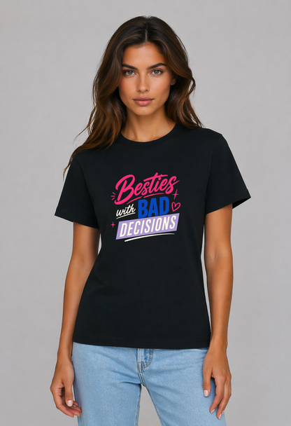 Tricou Basic Dama Besties With Bad Decisions