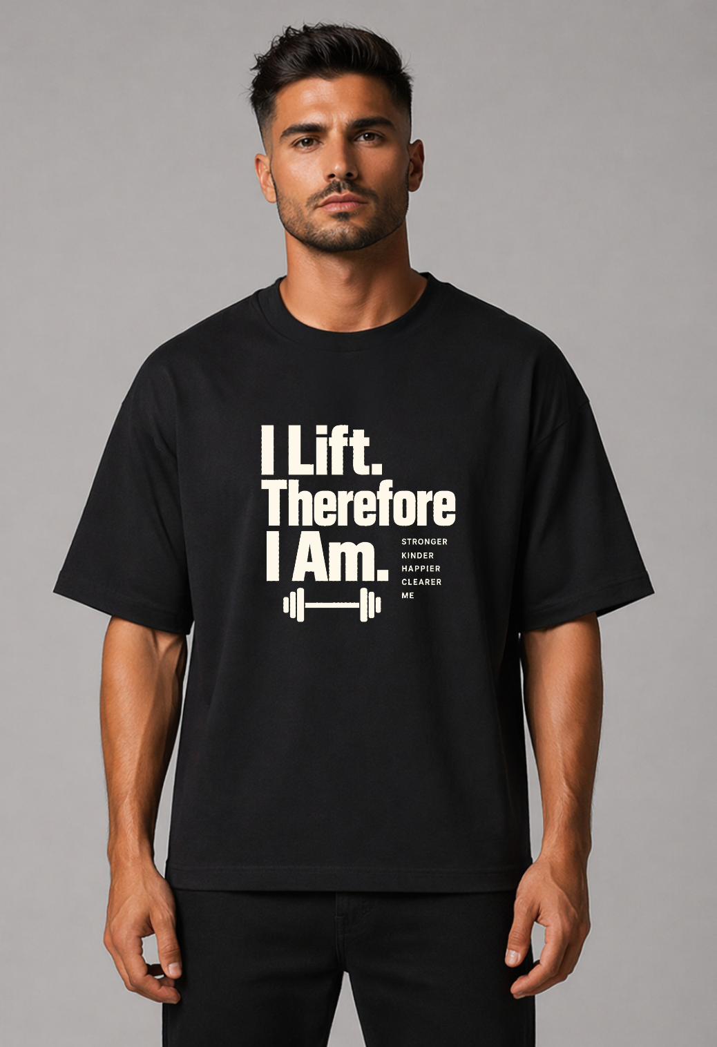 Tricou Oversized Premium Barbat I Lift Therefore I Am