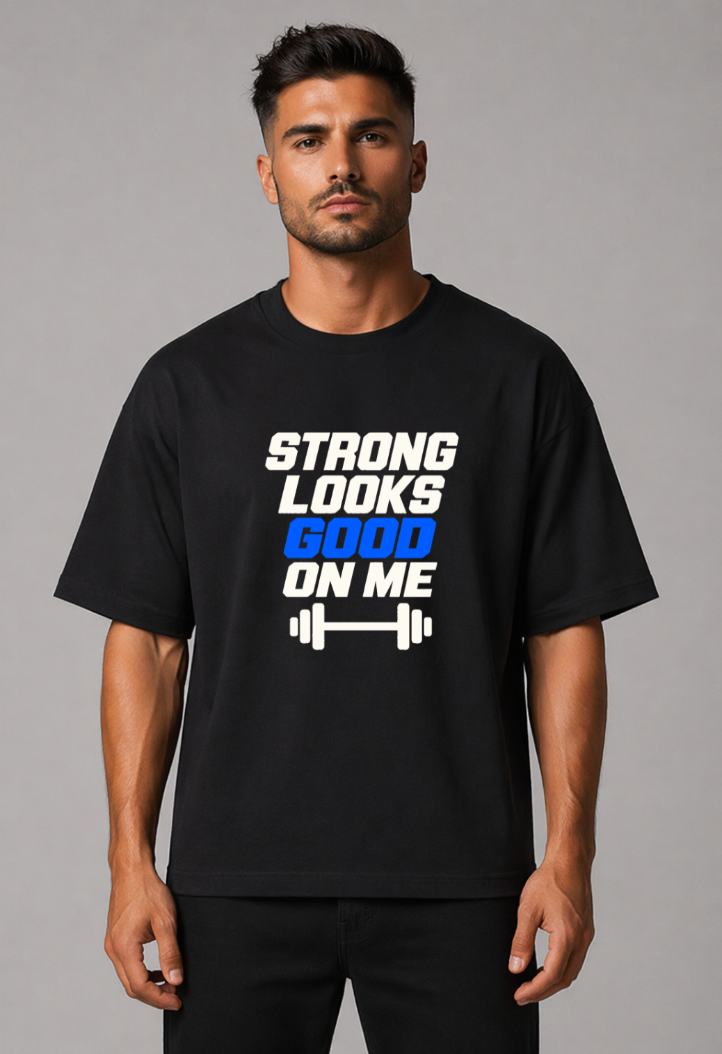 Tricou Oversized Premium Barbat Strong Looks Good on Me