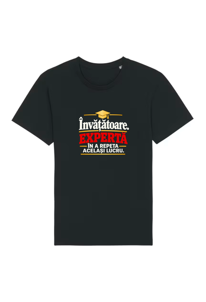 Tricou Basic Dama Invatatoare. Experta in a repeta acelasi lucru