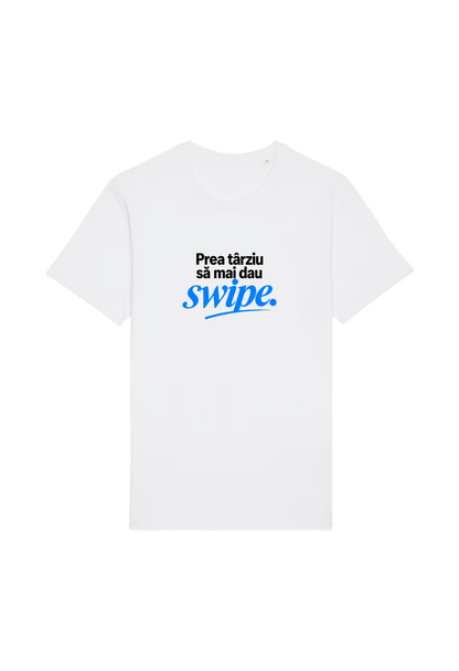 Tricou Basic Dama Prea tarziu pentru swipe