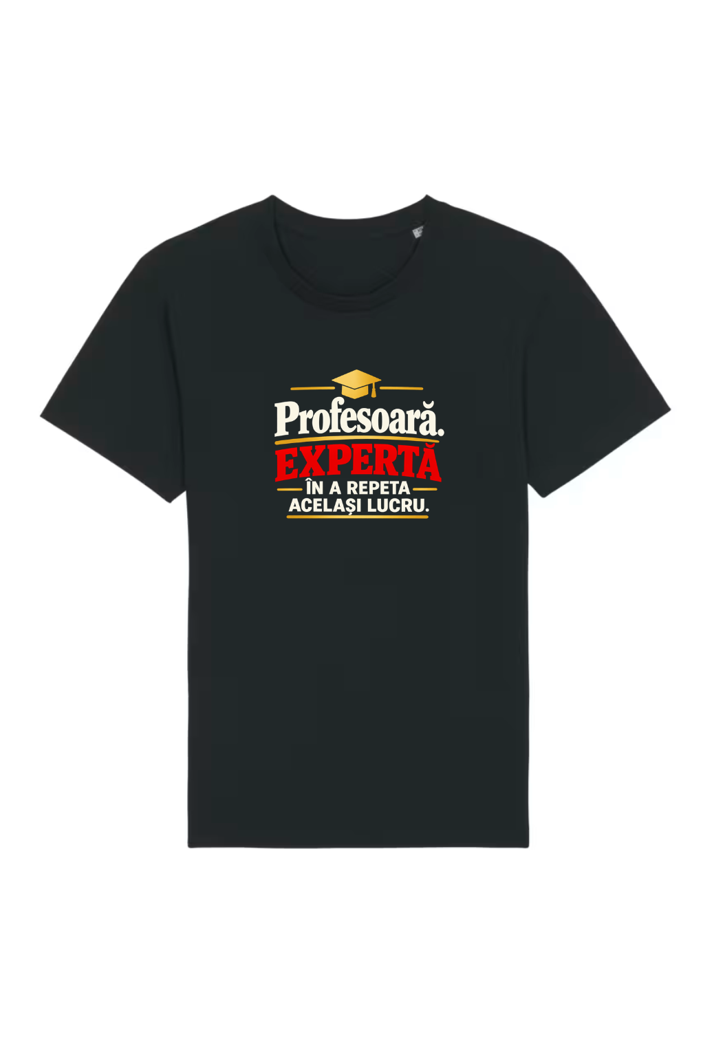 Tricou Basic Dama Profesoara. Experta in a repeta acelasi lucru
