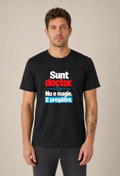 Tricou Basic Barbat Nu e magie. E pregatire.
