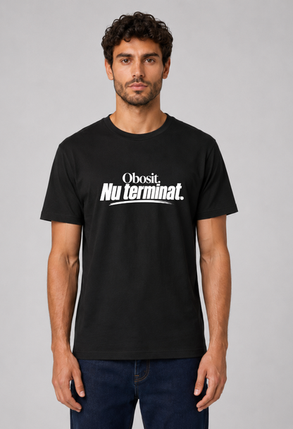 Tricou Basic Barbat Obosit. Nu terminat