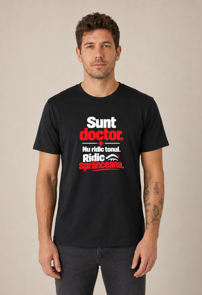 Tricou Basic Barbat Nu ridic tonul. Ridic spranceana.