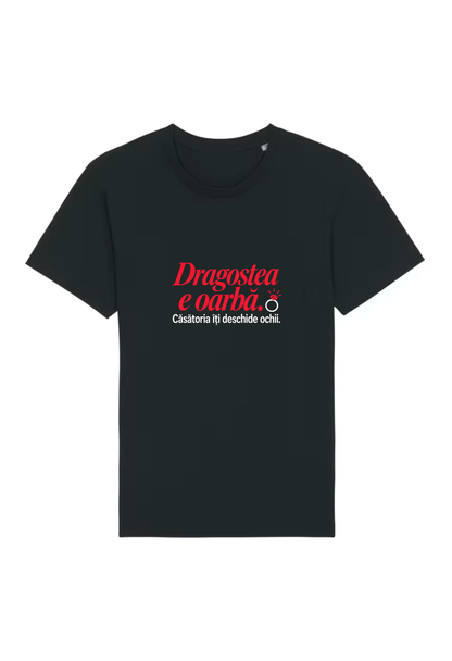 Tricou Basic Barbat Dragostea e oarba
