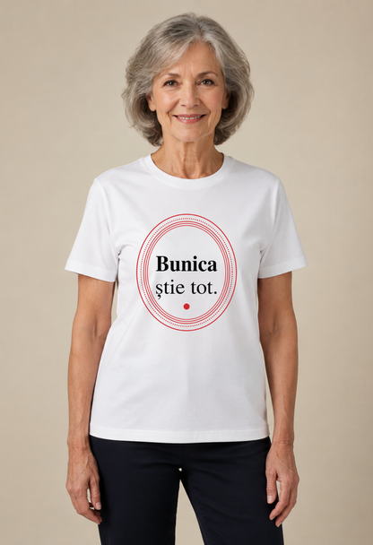Tricou Basic Dama Bunica stie tot