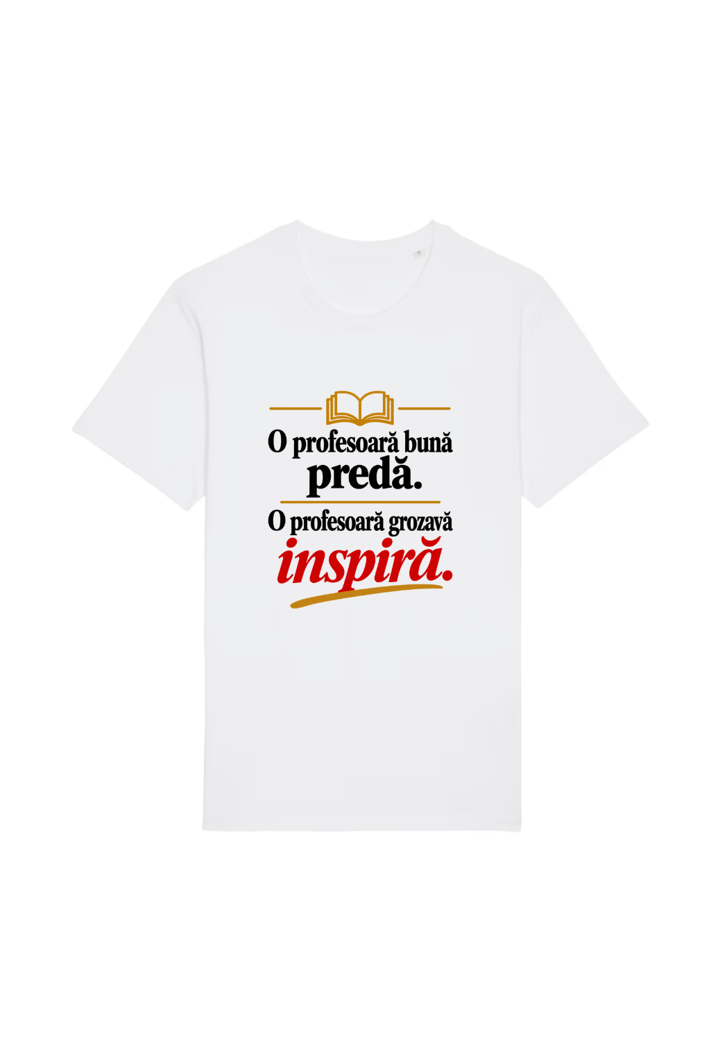 Tricou Basic Dama O profesoara buna preda