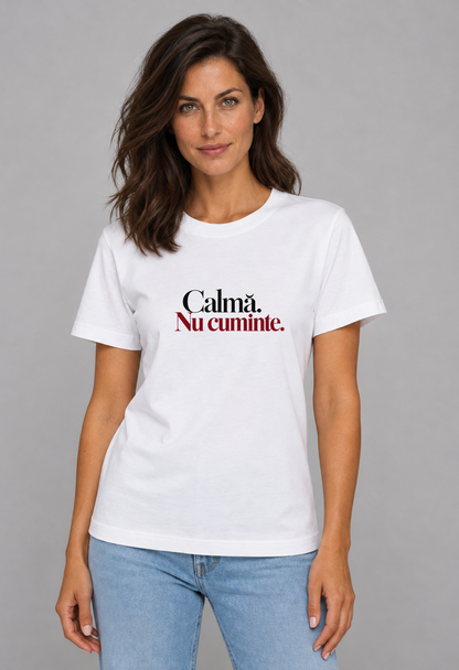 Tricou Basic Dama Calma. Nu cuminte.