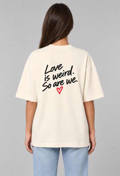 Tricou Oversized Premium Dama Love is weird