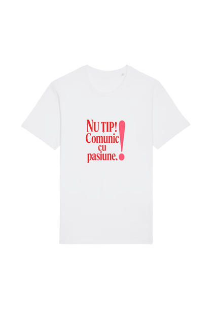 Tricou Basic Dama Nu tip. Comunic cu pasiune