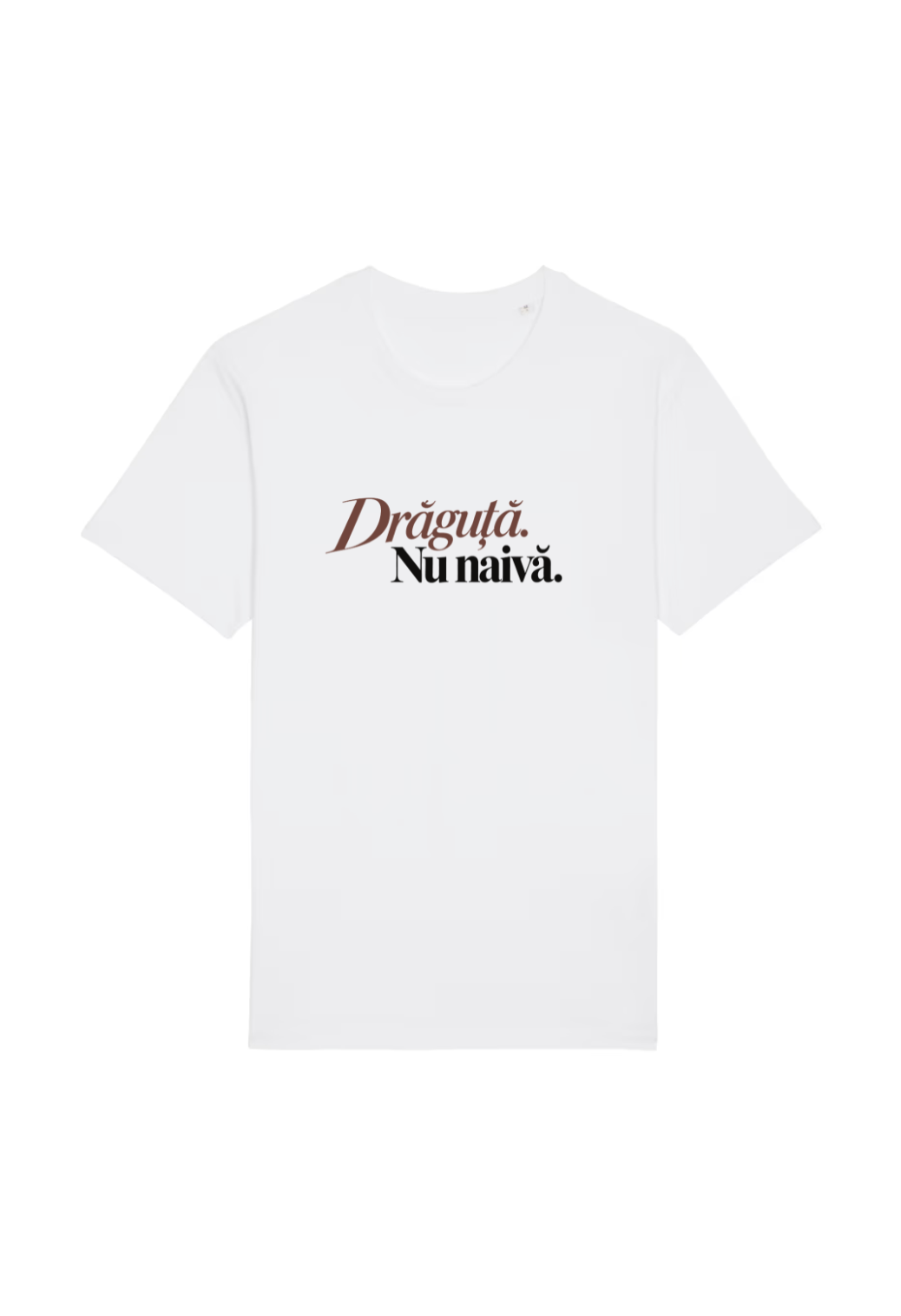 Tricou Basic Dama Draguta. Nu naiva.