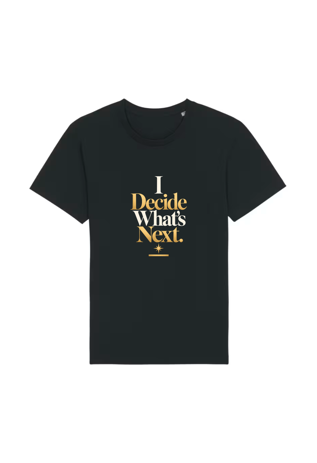 Tricou Basic Dama I decide what's next