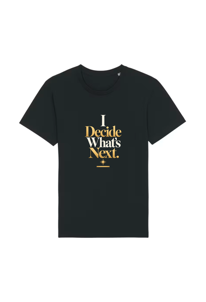 Tricou Basic Dama I decide what's next