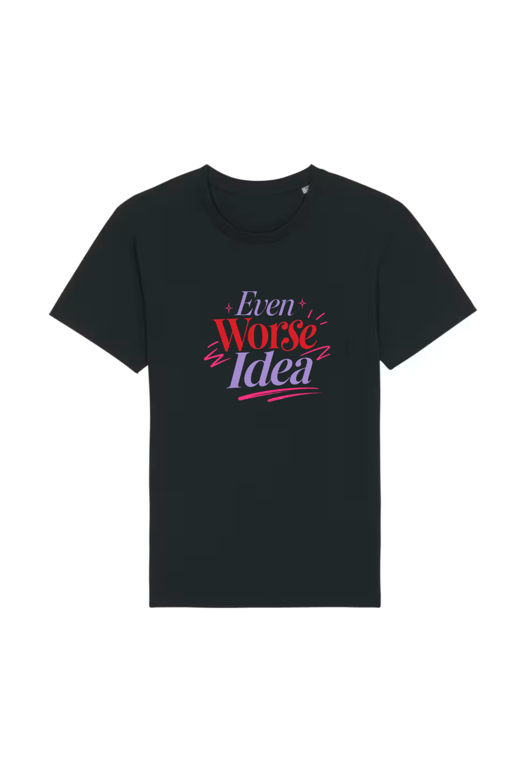 Tricou Basic Dama Even Worse Idea