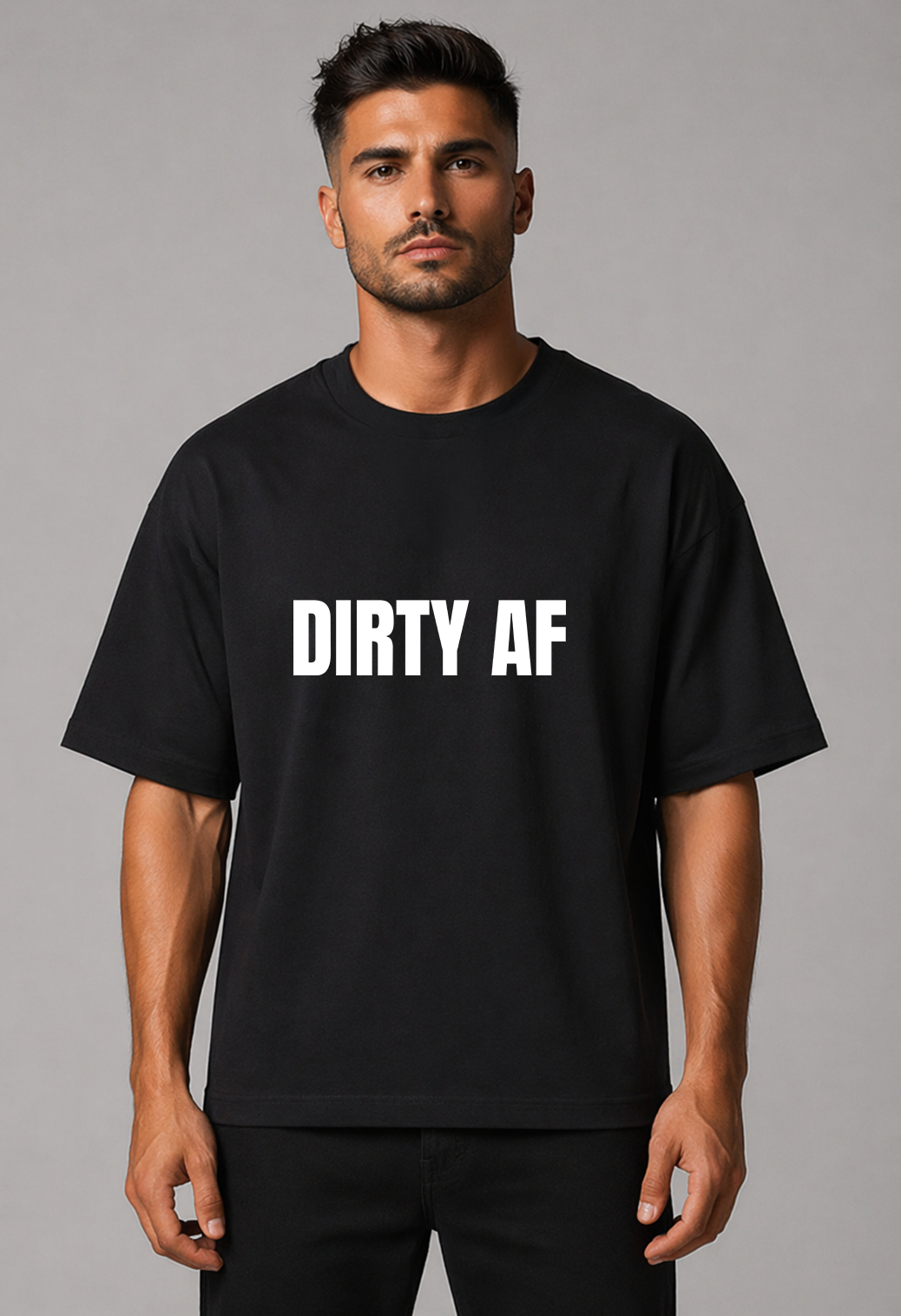 Tricou Oversized Premium Barbat Dirty AF