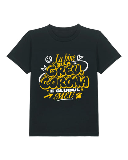 Tricou Premium Copii Corona Brașov  La Bine și la Greu